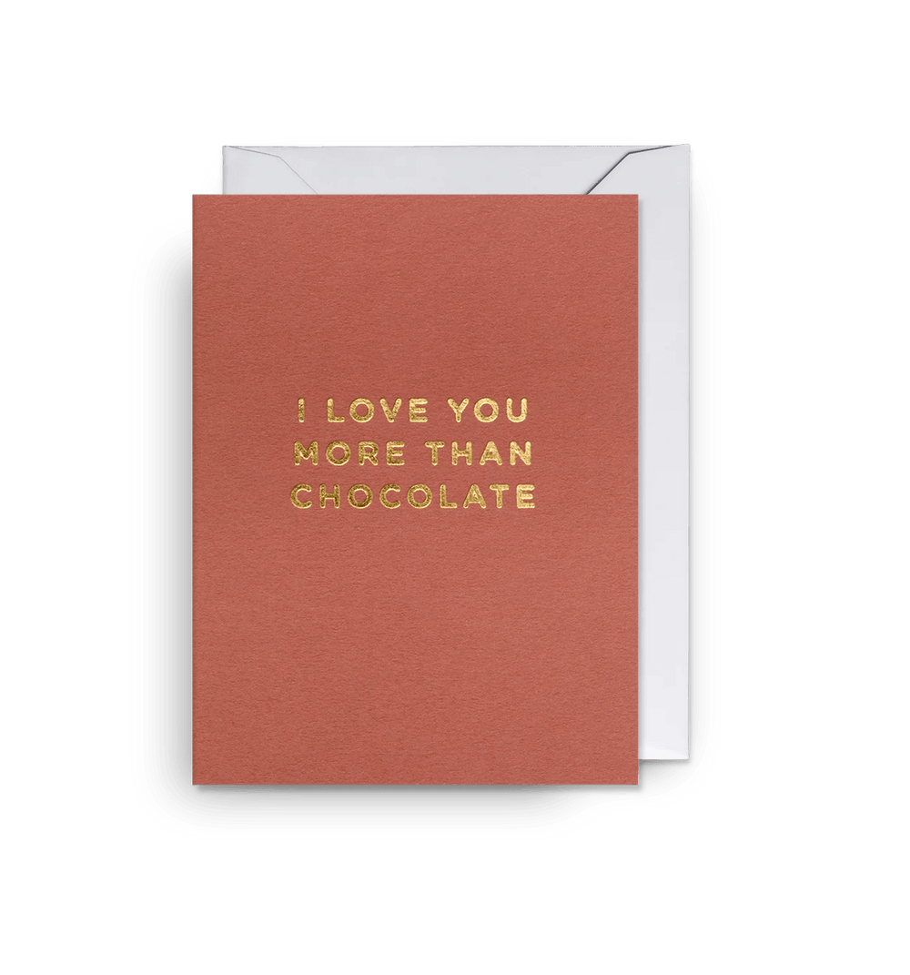 'I love you more than Chocolate' Greeting Card - leonidasbrighton.co.uk - Leonidas Brighton