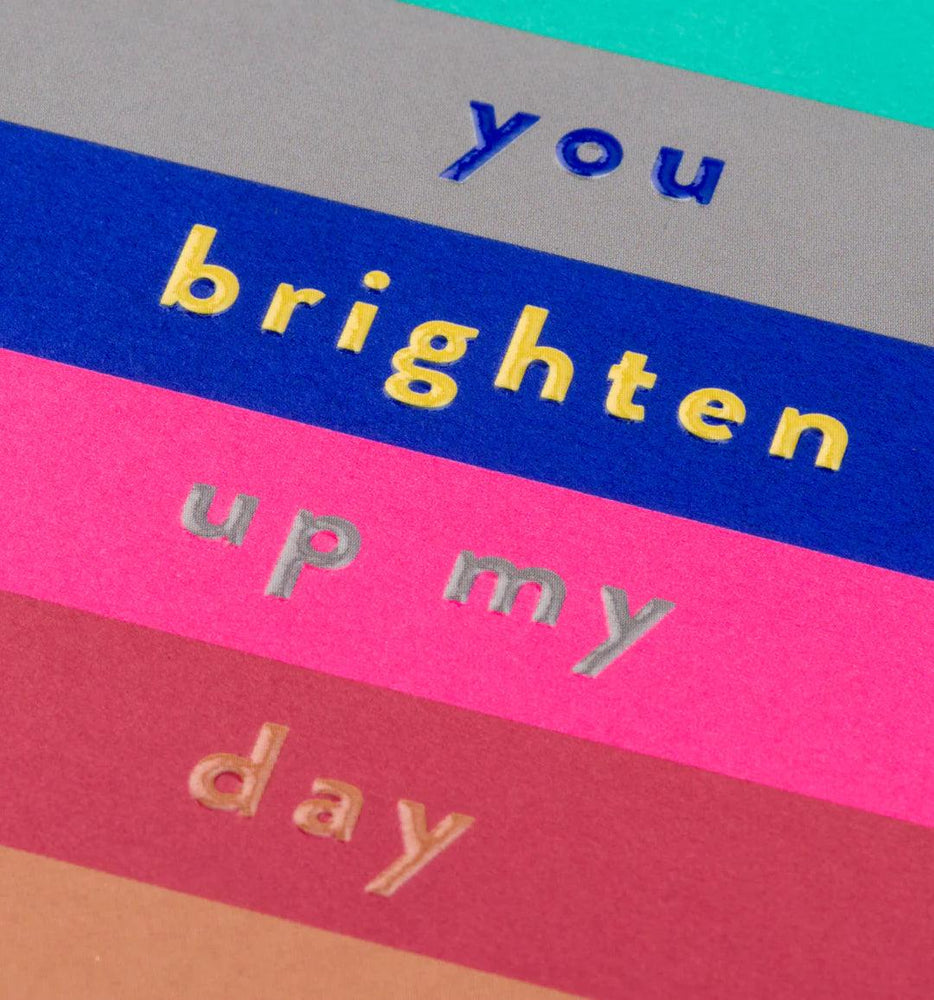 'You Brighten Up My Day' Greeting Card - leonidasbrighton.co.uk - Leonidas Brighton