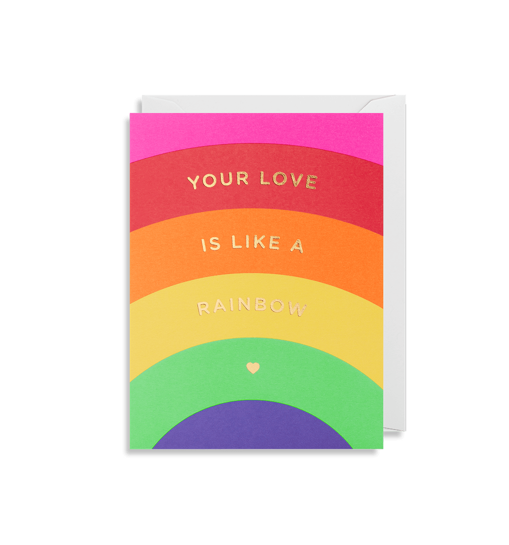 'Your Love is Like a Rainbow' Greeting Card - leonidasbrighton.co.uk - Leonidas Brighton
