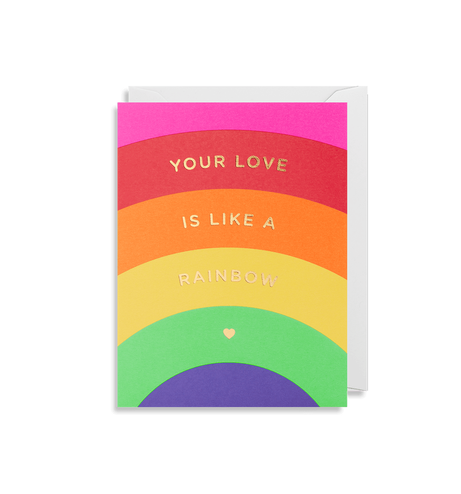 'Your Love is Like a Rainbow' Greeting Card - leonidasbrighton.co.uk - Leonidas Brighton